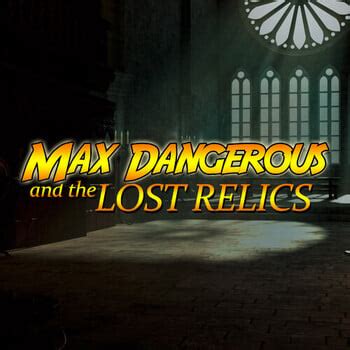 Max Dangerous And The Lost Relics Bodog