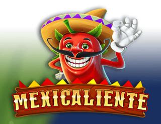 Mexicallente Blaze