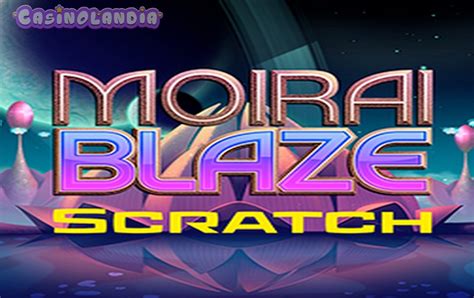 Moirai Blaze Scratch Slot - Play Online