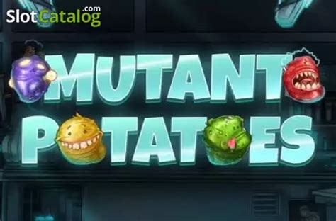 Mutant Potatoes Parimatch