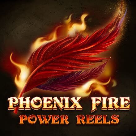 Phoenix Fire Power Reels Bwin