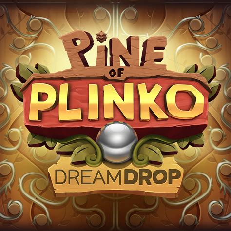Pine Of Plinko Dream Drop Slot Gratis