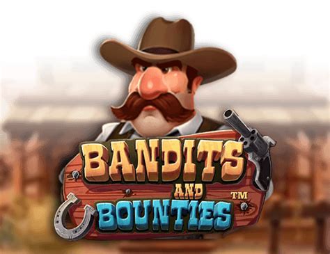 Play Bandits And Bounties Slot
