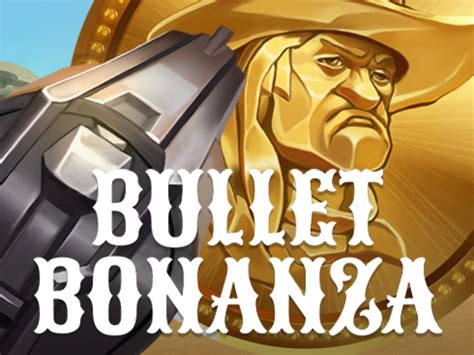 Play Bullet Bonanza Slot