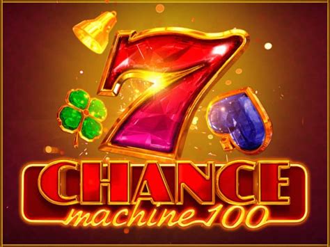 Play Chance Machine 100 Slot