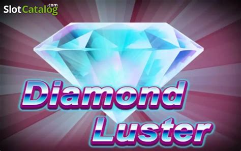 Play Diamond Luster Slot
