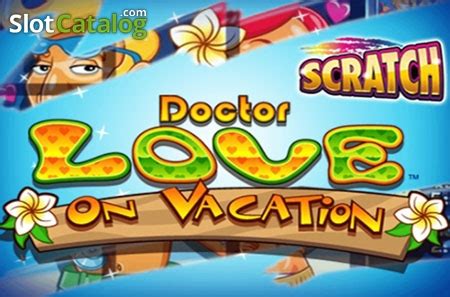 Play Dr Love On Vacation Scratch Slot