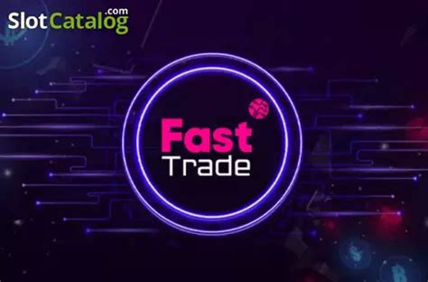 Play Fast Trade Slot