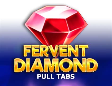 Play Fervent Diamond Pull Tabs Slot