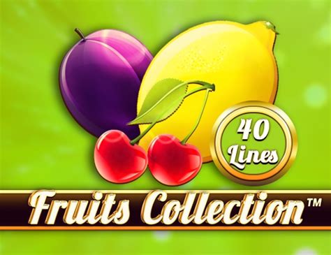 Play Fruits Collection 40 Lines Slot