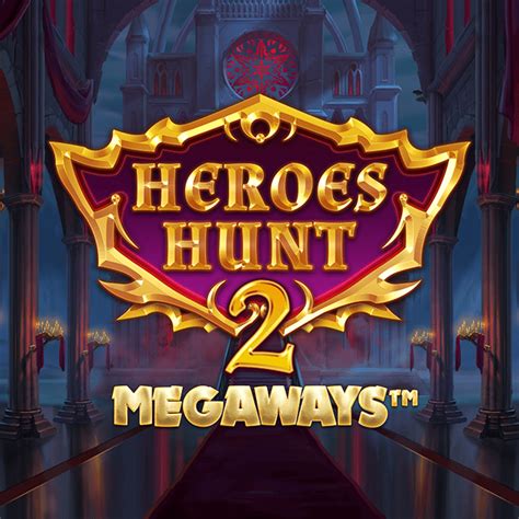 Play Heroes Hunt Megaways Slot