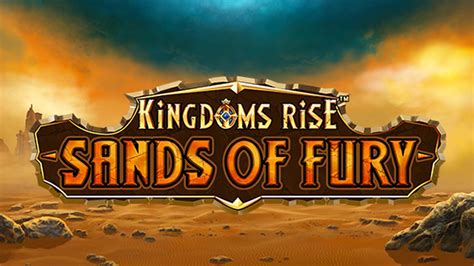 Play Kingdoms Rise Sands Of Fury Slot