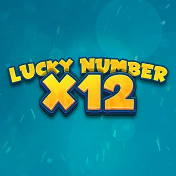 Play Lucky Number X12 Slot