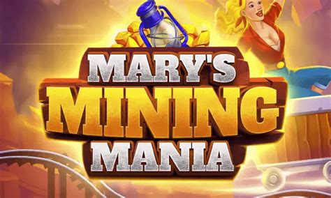 Play Mary S Mining Mania Slot