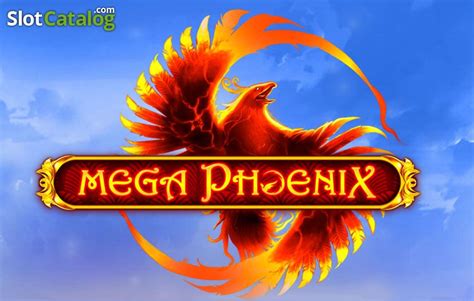 Play Mega Phoenix Slot