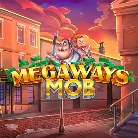 Play Megaways Mob Slot