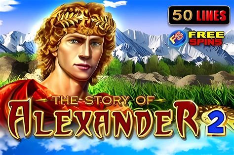 Play The Story Of Alexander 2 Slot