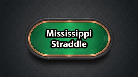 Poker Mississippi Straddle