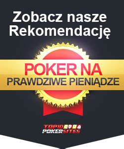 Poker Na Prawdziwe Pieniadze Za Darmo