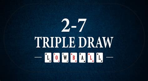 Poker Triple Draw 2 7 Lowball Reglas