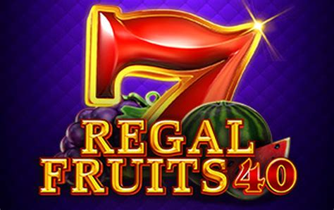 Regal Fruits 40 Bodog