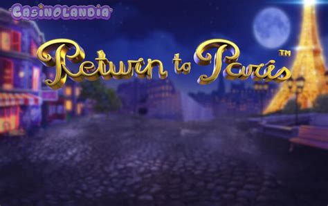 Return To Paris Slot Gratis