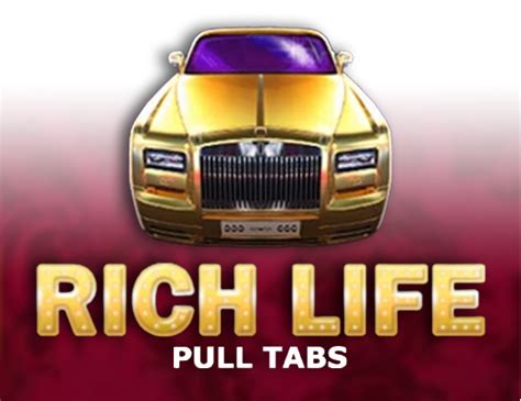 Rich Life Pull Tabs Betsul