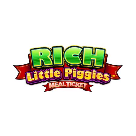 Rich Little Piggies Meal Ticket Betfair