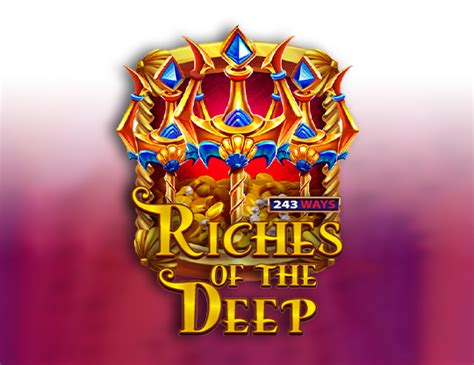 Riches Of The Deep 243 Ways Netbet