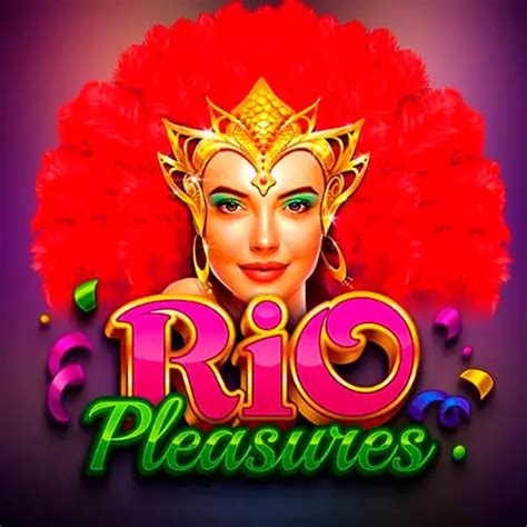 Rio Pleasures Slot - Play Online