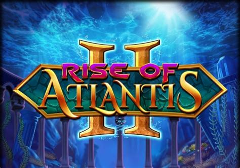 Rise Of Atlantis 2 Slot - Play Online