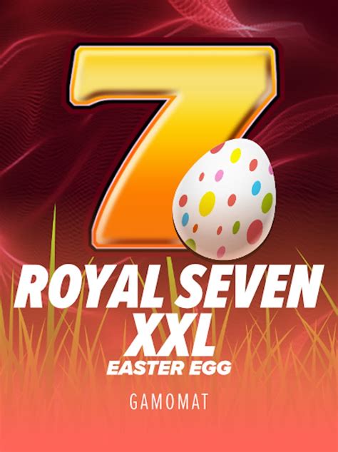 Royal Seven Xxl Easter Egg 1xbet