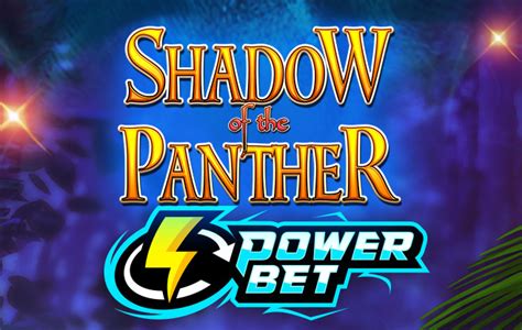 Shadow Of The Panther Power Bet Blaze