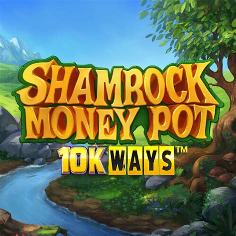 Shamrock Money Pot 10k Ways Betsul