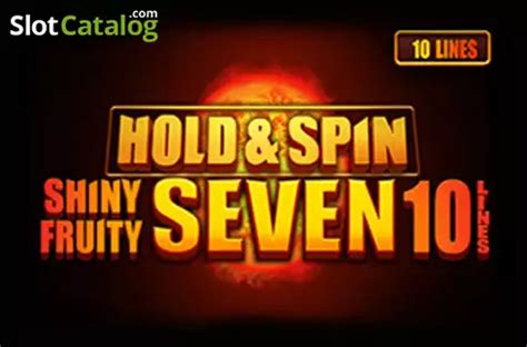 Shiny Fruity Seven 10 Lines Hold And Spin Netbet