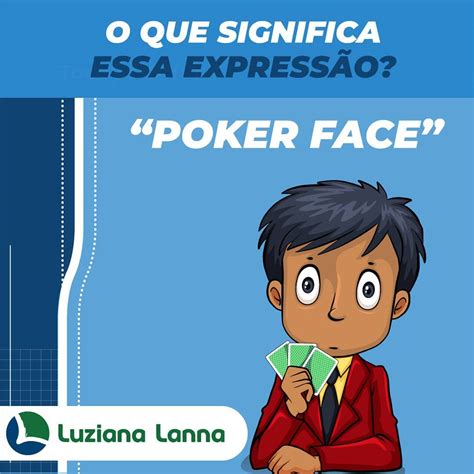 Significado De La Expressao Poker Face