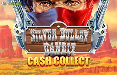 Silver Bullet Bandit Cash Collect 1xbet