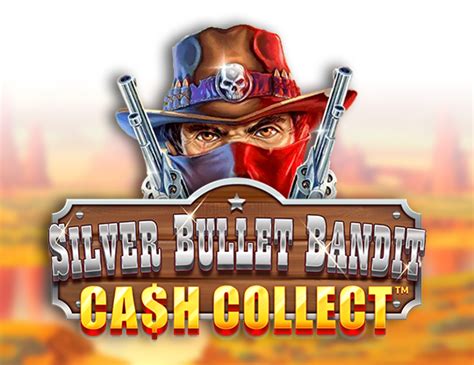 Silver Bullet Bandit Cash Collect Betway