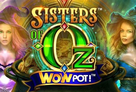 Sisters Of Oz Wowpot Betsson