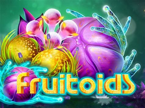 Slot Fruitoids
