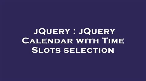 Slots De Tempo Jquery