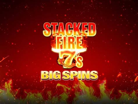 Stacked Fire 7 S Big Spins Betsul