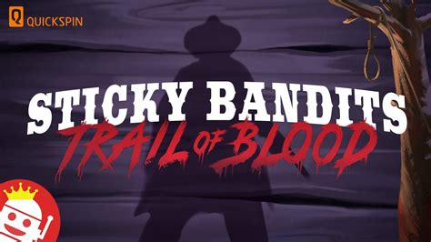 Sticky Bandits Trail Of Blood Bodog