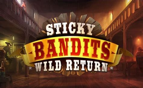 Sticky Bandits Wild Return Bet365