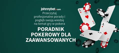 Strategie Pokerowe Dla Zaawansowanych