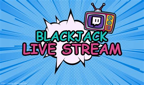 Streaming De Blackjack Twitch