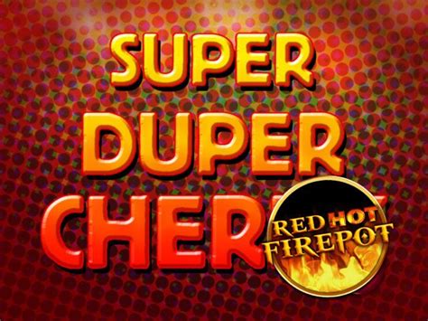 Super Duper Cherry Red Hot Firepot Leovegas