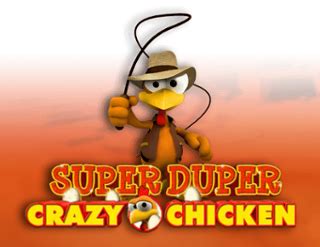 Super Duper Crazy Chicken Bwin
