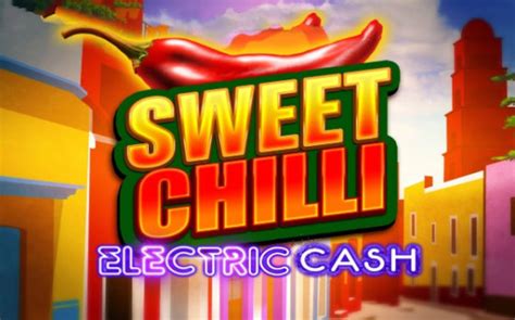Sweet Chilli Electric Cash Betway