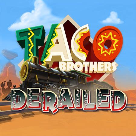 Taco Brothers Derailed 888 Casino